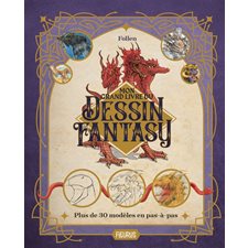 Mon grand livre du dessin fantasy : Plus de 30 modèles en pas à pas