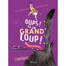 Oups ! Y a un grand loup ! : L'intégrale