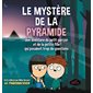 Le mystère de la pyramide : Une aventure du petit garçon et de la petite fille qui posaient trop de questions