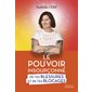 Le pouvoir insoupçonné de tes blessures et de tes blocages