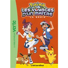 Pokémon : La série Les voyages d'un maître T.17 : La forêt merveilleuse : Bibliothèque verte : 6-8