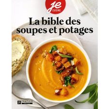 La Bible des soupes et des potages : Bol de réconfort
