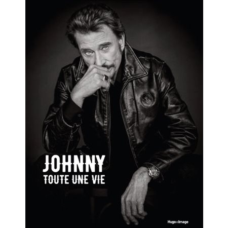 Johnny : toute une vie