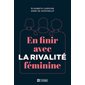 En finir avec la rivalité féminine