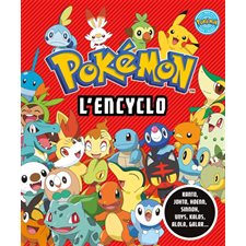 Pokémon, l'encyclo : Kanto, Johto, Hoenn, Sinnoh, Unys, Kalos, Alola, Galar...