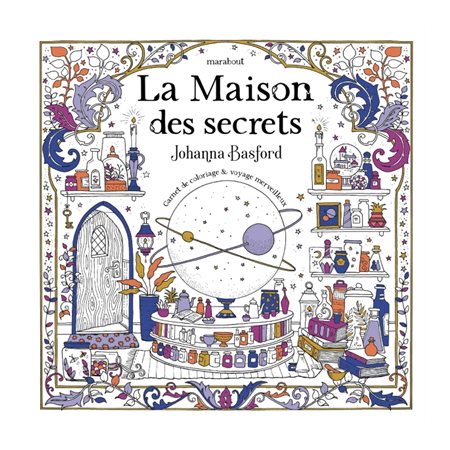 La maison des secrets : carnet de coloriage & voyage merveilleux