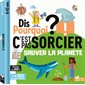 Dis pourquoi ? : Sauver la planète