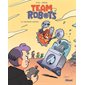 Team Robots T.02 : Le harceleur harcelé : BD Jeunesse