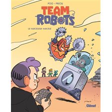 Team Robots T.02 : Le harceleur harcelé : BD Jeunesse