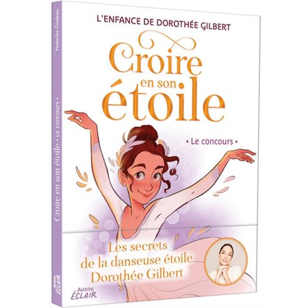 Croire en son étoile : L'Enfance de Dorothé Gilbert : Le concours : 6-8