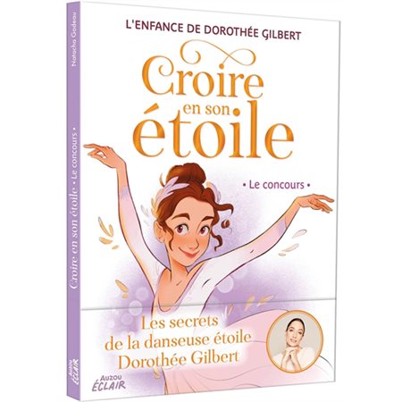 Croire en son étoile : L'Enfance de Dorothé Gilbert : Le concours : 6-8