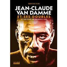 Jean-Claude Van Damme et ses doubles : de Jean-Claude Van Varenberg à JCVD