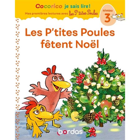 Les p'tites poules fêtent Noël : Cocorico je sais lire !. Mes premières lectures avec les p'tites poules T.22 : Niveau 3 : INT
