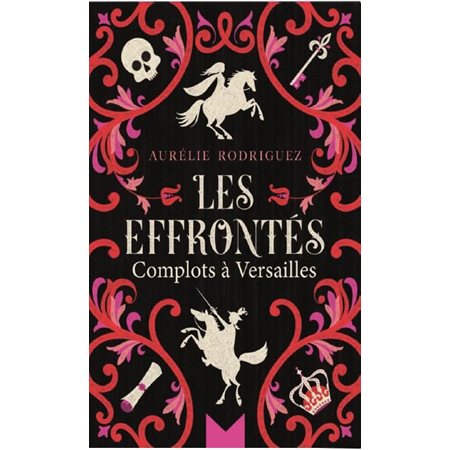 Les effrontés : Complots à Versailles