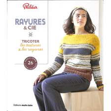 Rayures & Cie : Tricoter les textures & les rayures : 26 modèles femme & leurs techniques