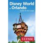 Disney World et Orlando (Ulysse) : Guide de voyage Ulysse : 13e édition