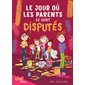 Le jour où les parents... T.02 : Le jour où les parents se sont disputés : 6-8