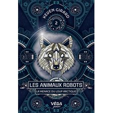 Les animaux robots T.02 : La menace du loup arctique : 9-11
