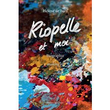 Riopelle et moi : Biographie + making of