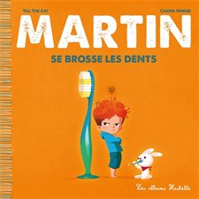 Martin se brosse les dents : Couverture rigide