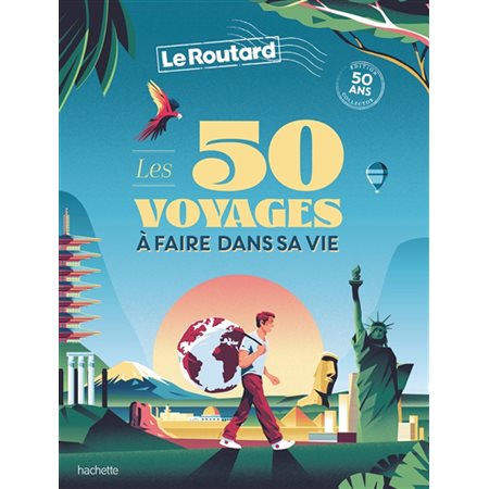 Les 50 voyages à faire dans sa vie