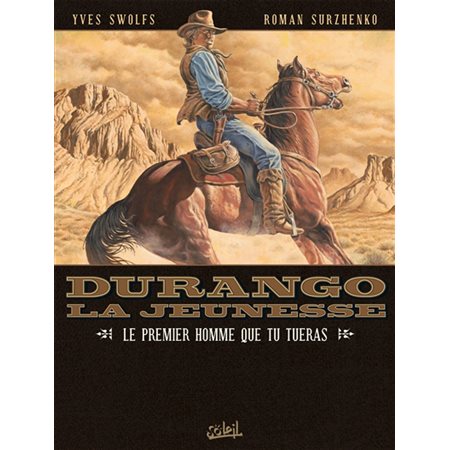 Durango, la jeunesse T.01 : Le premier homme que tu tueras : Bande dessinée