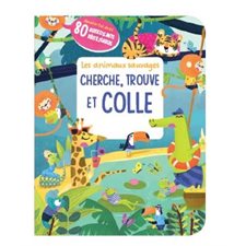 Les animaux sauvages : Cherche, trouve et colle