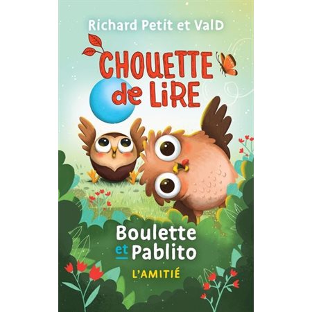 Boulette & Pablito : L'amitié : Chouette de lire : 6-8