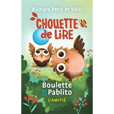 Boulette & Pablito : L'amitié : Chouette de lire : 6-8