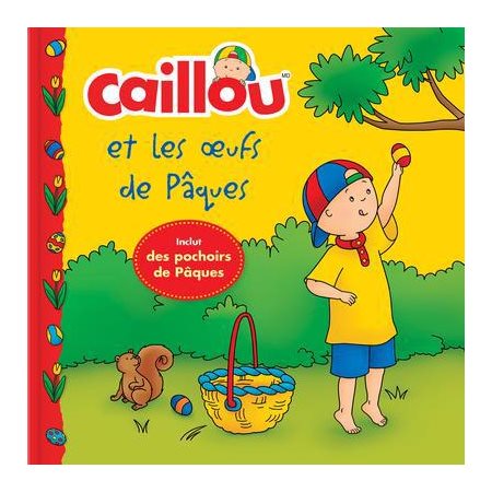 Caillou et les oeufs de Pâques : Inclut des pochoirs de Pâques : Couverture souple