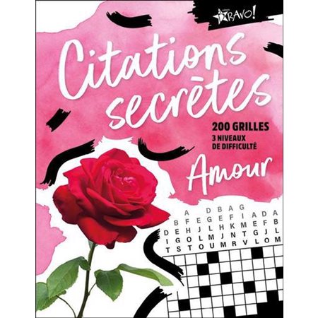 Citations secrètes : Amour : 200 grilles, 3 niveaux de difficulté