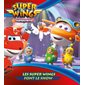 Les Super Wings font le show : Couverture rigide