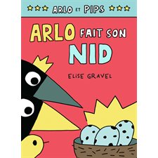 Arlo et Pips T.03 : Arlo fait son nid