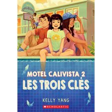 Motel Calivista T.02 : Les trois clés