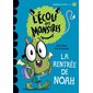 La rentrée de Noah : L'école des monstres : Premières lectures. Niveau 2 : DÉB