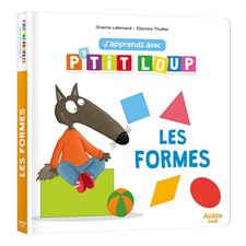 Les formes : J'apprends avec P'tit Loup : Livre cartonné : 1 ans et +