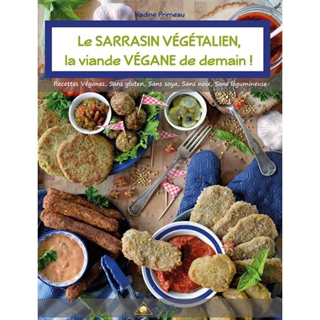 Sarrasin végétalien, la viande végane de demain ! (Le)