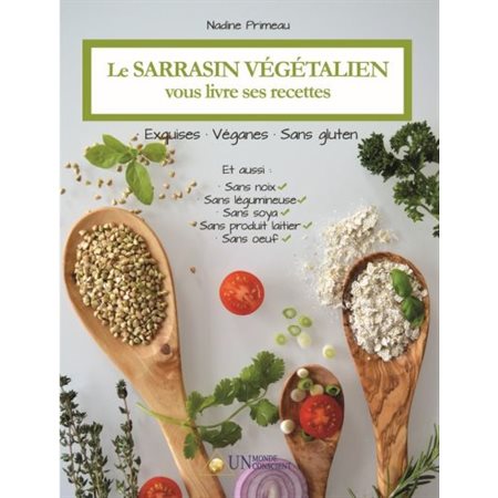 Sarrasin végétalien vous livre ses recettes : exquises, véganes et sans gluten ( Le)