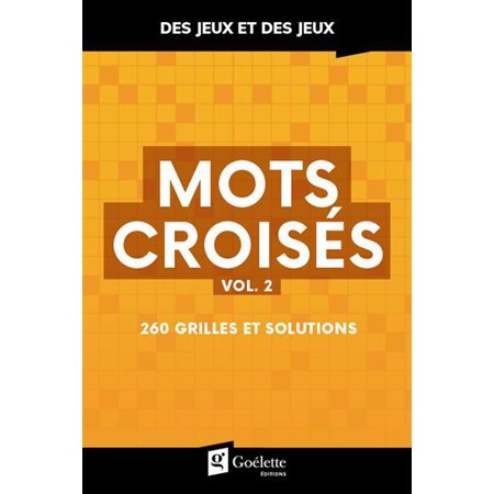 Mots croisés T.02 : 260 grilles et solutions : Des jeux et des jeux