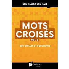 Mots croisés T.02 : 260 grilles et solutions : Des jeux et des jeux