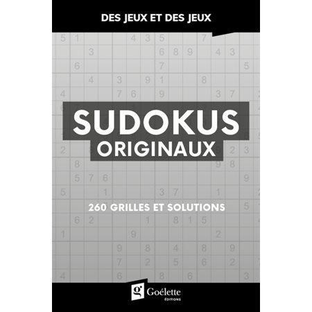 Sudokus originaux : 260 grilles et solutions : Des jeux et des jeux