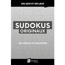 Sudokus originaux : 260 grilles et solutions : Des jeux et des jeux