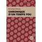 Chronique d'un temps fou