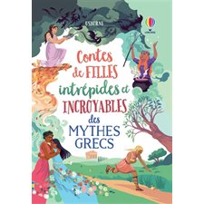 Contes de filles intrépides et incroyables des mythes grecs : Couverture rigide : CONTE