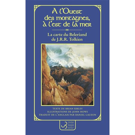 A l'ouest des montagnes, à l'est de la mer : La carte du Beleriand de J.R.R. Tolkien (FP)