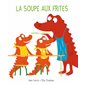 La soupe aux frites : Petit Loulou : Couverture rigide : DÉB