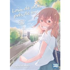 Loin de moi, près de toi T.03 : Manga : ADO