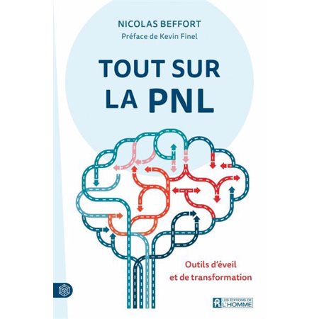 Tout sur la PNL : Outils d'éveil et de transformation