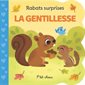 La gentillesse : Rabats surprises : P'tit chou : Livre cartonné