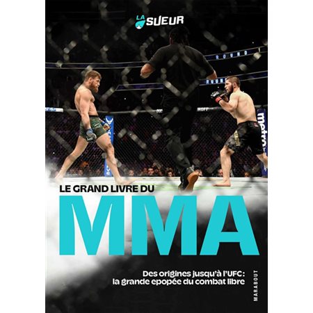 Le grand livre du MMA : Des origines jusqu'à l'UFC : La grande épopée du combat libre